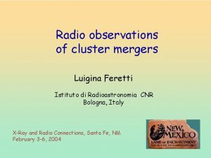 Radio observations of cluster mergers Luigina Feretti Istituto