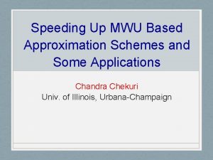 Speeding Up MWU Based Approximation Schemes and Some