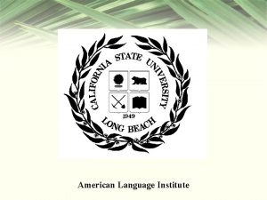 American language institute csulb