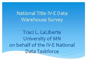 National Title IVE Data Warehouse Survey Traci L