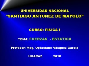 UNIVERSIDAD NACIONAL SANTIAGO ANTUNEZ DE MAYOLO CURSO FISICA