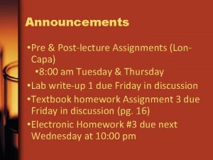 Announcements Pre Postlecture Assignments Lon Capa 8 00