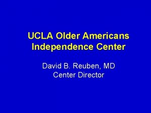 UCLA Older Americans Independence Center David B Reuben