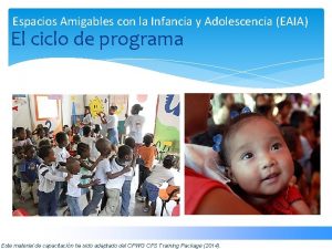 Espacios Amigables con la Infancia y Adolescencia EAIA