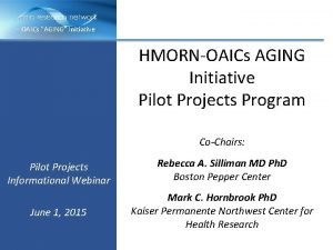 OAICs AGING Initiative HMORNOAICs AGING Initiative Pilot Projects