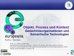 Objekt Prozess und Kontext Gedchtnisorganisationen und Semantische Technologien