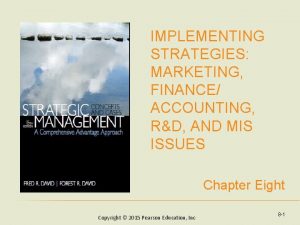 IMPLEMENTING STRATEGIES MARKETING FINANCE ACCOUNTING RD AND MIS