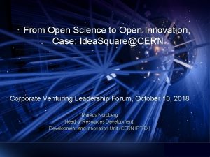 From Open Science to Open Innovation Case Idea