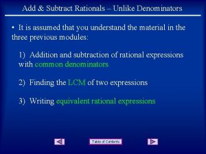 Add Subtract Rationals Unlike Denominators It is assumed