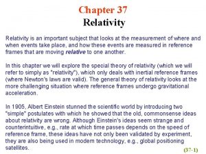 Chapter 37 Relativity is an important subject that