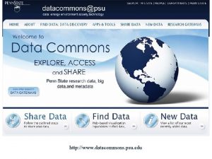 http www datacommons psu edu Overview of Todays