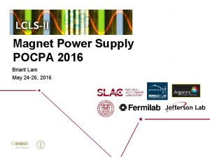 Magnet Power Supply POCPA 2016 Briant Lam May