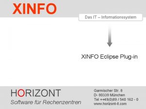 XINFO Das IT Informationssystem XINFO Eclipse Plugin HORIZONT