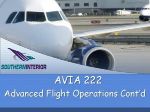 AVIA 222 Advanced Flight Operations Contd Payload bay