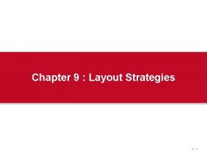 Strategic importance of layout decisions