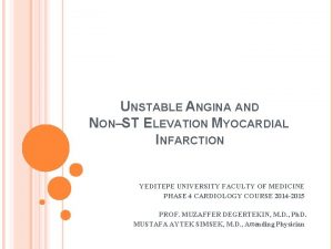 UNSTABLE ANGINA AND NONST ELEVATION MYOCARDIAL INFARCTION YEDITEPE