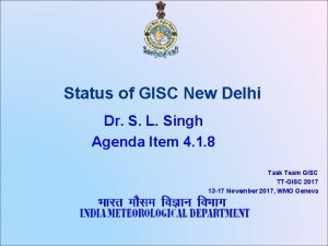 Status of GISC New Delhi Dr S L