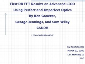 First DR FFT Results on Advanced LIGO Using