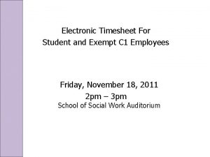 Electronic Timesheet For Student and Exempt C 1