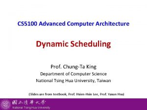CS 5100 Advanced Computer Architecture Dynamic Scheduling Prof