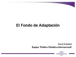 El Fondo de Adaptacin David Eckstein Equipo Poltica