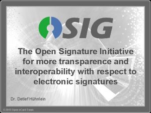 The Open Signature Initiative for more transparence and