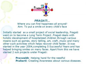 PRAGATI Where you can find happiness all around