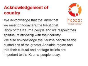 Kaurna acknowledgement of country