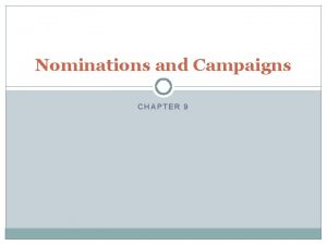 Nominations and Campaigns CHAPTER 9 Bell Ringer 126