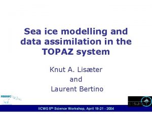 Sea ice modelling and data assimilation in the