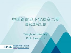 Tsinghua University Prof Jianmin Li CJPL Site and