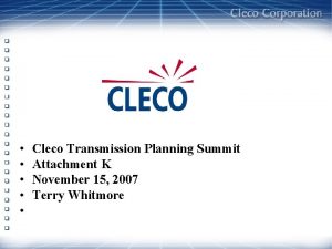 Cleco Transmission Planning Summit Attachment K November 15