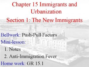 Chapter 15 section 1 the new immigrants