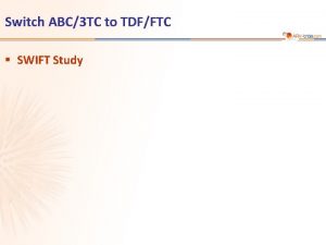 Switch ABC3 TC to TDFFTC SWIFT Study SWIFT