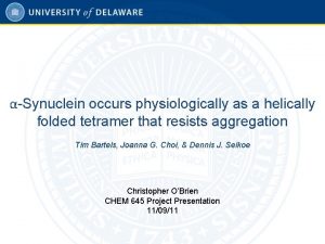 Synuclein occurs physiologically as a helically folded tetramer