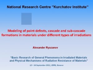 National Research Centre Kurchatov Institute Modeling of point