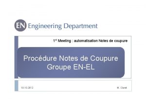 1 st Meeting automatisation Notes de coupure Procdure