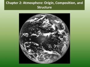 Chapter 2 Atmosphere Origin Composition and Structure Key