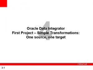 4 Oracle Data Integrator First Project Simple Transformations