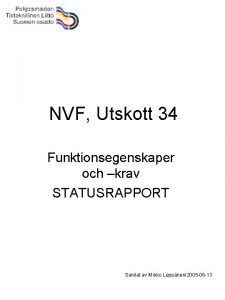 NVF Utskott 34 Funktionsegenskaper och krav STATUSRAPPORT Samlat