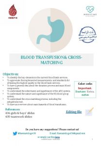 BLOOD TRANSFUSION CROSSMATCHING Objectives To identify the key