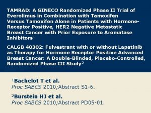 TAMRAD A GINECO Randomized Phase II Trial of
