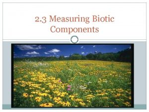 2 3 Measuring Biotic Components What is classification