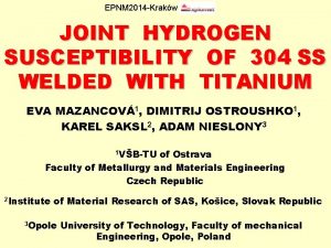 EPNM 2014 Krakw JOINT HYDROGEN SUSCEPTIBILITY OF 304