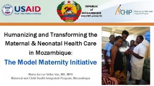 Humanizing and Transforming the Maternal Neonatal Health Care