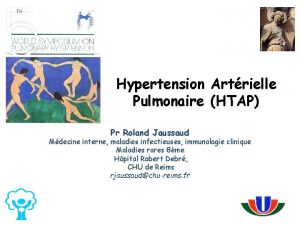 Hypertension Artrielle Pulmonaire HTAP Pr Roland Jaussaud Mdecine