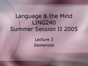 Language the Mind LING 240 Summer Session II