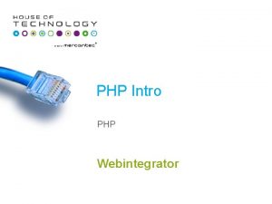 PHP Intro PHP Webintegrator PHP Baggrund PHP er