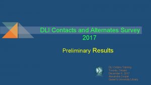 DLI Contacts and Alternates Survey 2017 Preliminary Results