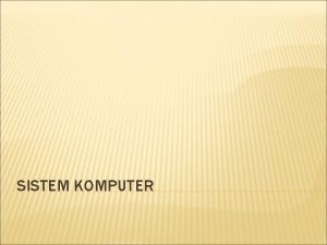Definisi sistem komputer